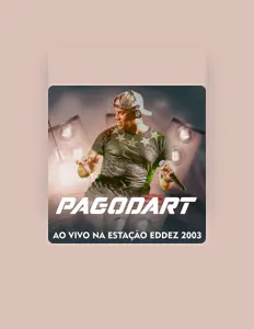 Ouça Pagodart, assista a videoclipes, leia a biografia, veja as datas das turnês e mais!
