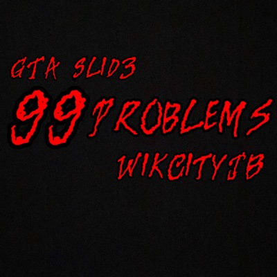 99 Problems (feat. WikCityJB) - Single