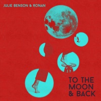 To the Moon & Back - Single - Julie Benson & Ronan
