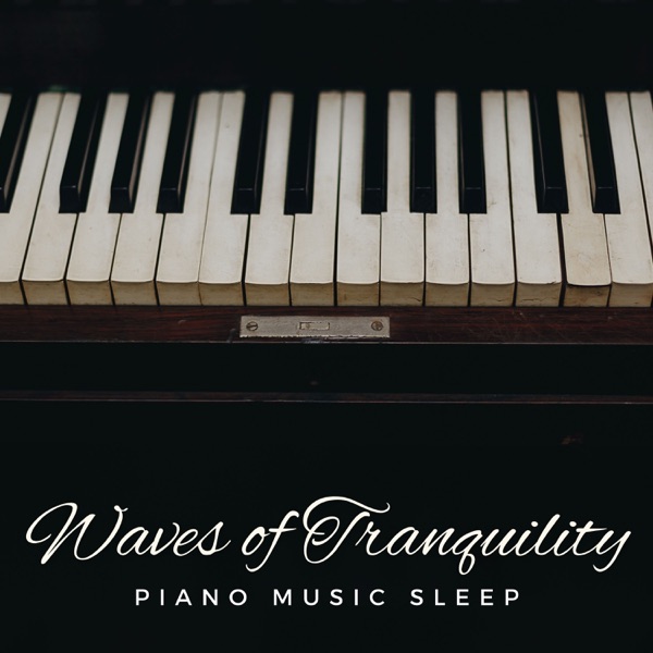 Waves of Tranquility: Piano Music Sleep