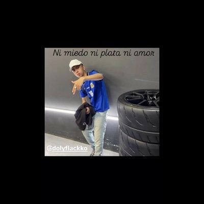 Ni miedo ni plata ni amor (doly flackko) - Single