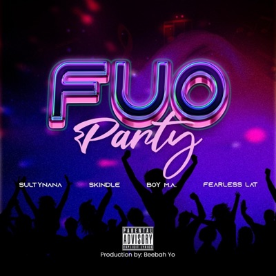 FUO PARTY (feat. SULTYNANA, FEARLESS LAT & BOY M_A) - Single