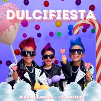 Dulcifiesta - Single - Junic El Famoso & los Mateos