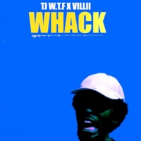 Whack (feat. Villii) - Single - TJ W.t.f