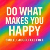 Do What Makes You Happy - Single