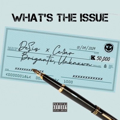 What's the Issue (feat. Ce$ar, Briganté & Unknxwn) - Single