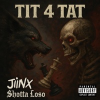 Tit 4 Tat (feat. Shotta Loso) - Single - Jiinx