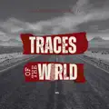Traces Of The World