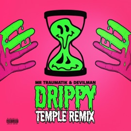 Drippy - Temple Remix Mr Traumatik, Devilman & Temple