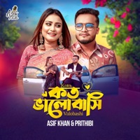 Koto Valobashi - Single - Asif Khan & Prithibi