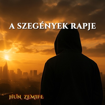 HUN ZEMIFE - A SZEGÉNYEK RAPJE