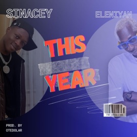 THIS YEAR (feat. Eleniyan) Sinacey