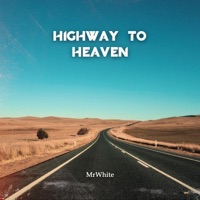 Highway To Heaven - Single - MrWhite