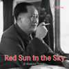 Red Sun in the Sky (Enhanced Treble) - Mao Ze Dong