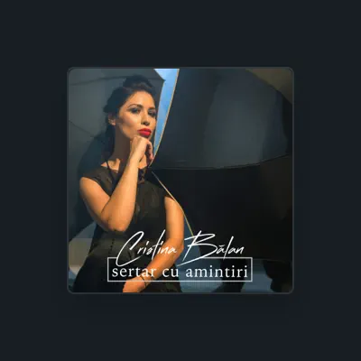 Listen to Cristina Balan, watch music videos, read bio, see tour dates & more!