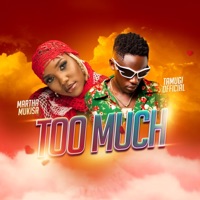 TOO MUCH (feat. Martha Mukisa) - Single - Tamugi Pro
