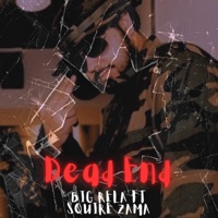 Dead End (feat. Squire Zama) - Single - Big Rela