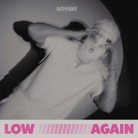 Low Again - Single - BOVSKI