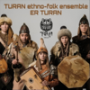 Turan Ethno-Folk Ensemble - ER TURAN artwork