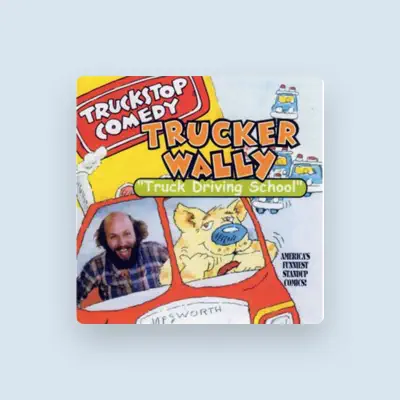 Listen to Trucker Wally, watch music videos, read bio, see tour dates & more!