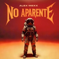 NO APARENTE - Single - Alex Mexx