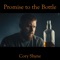 Promise to the Bottle - Cory Shyne lyrics