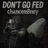 Dont go fed