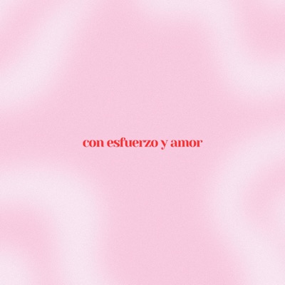 con esfuerzo y amor - Single