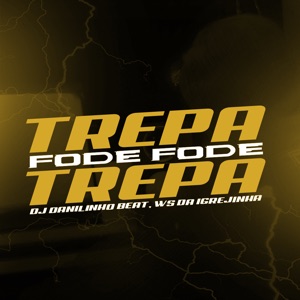Trepa Fode Fode Trepa (feat. MC RD & MC Magrinho)