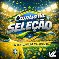 Camisa da Seleção - Single - DJ VILAO DS, Jn 051 & Mc Mj Ta