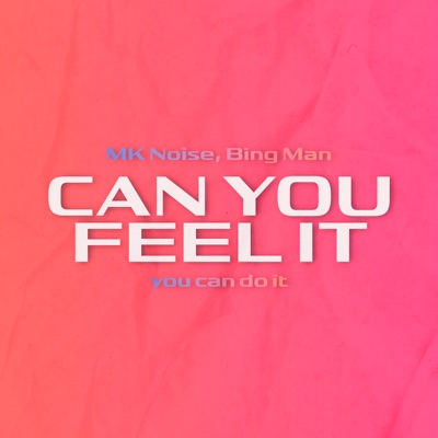 Can You Feel It (You Can Do It) [feat. Bing Man] - Single