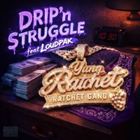 Drip'n Struggle - Single - Yung Ratchet & LoudPak