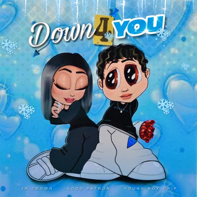 DOWN 4 YOU (feat. YOUNG BOY CRIP & Jr Crown) - Single