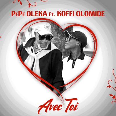 Song - AVEC TOI (feat. Koffi Olomidé) - Pépé Oleka