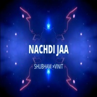NACHDI JAA (feat. Vinit) - Single - Shubham Kainth