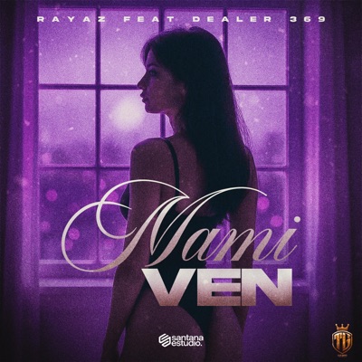 MAMI VEN (feat. Rayaz & Dealer 369) - Single