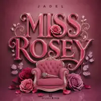 Miss Rosey — Jadel & XplicitMevon