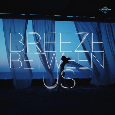 Breeze Between Us - Single