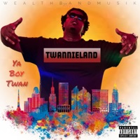 Twannieland - Ya Boy Twan