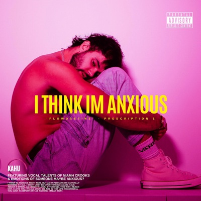 I THINK IM ANXIOUS (feat. Niamh Crooks) - Single