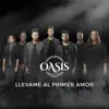 Oasis Ministry - Llévame al Primer Amor (Live)