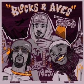 Blocks & Ave's NugLife, Boldy James & Zombie Juice