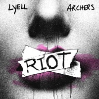 RIOT - Single - LYELL & Archers