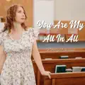 You Are My All In All