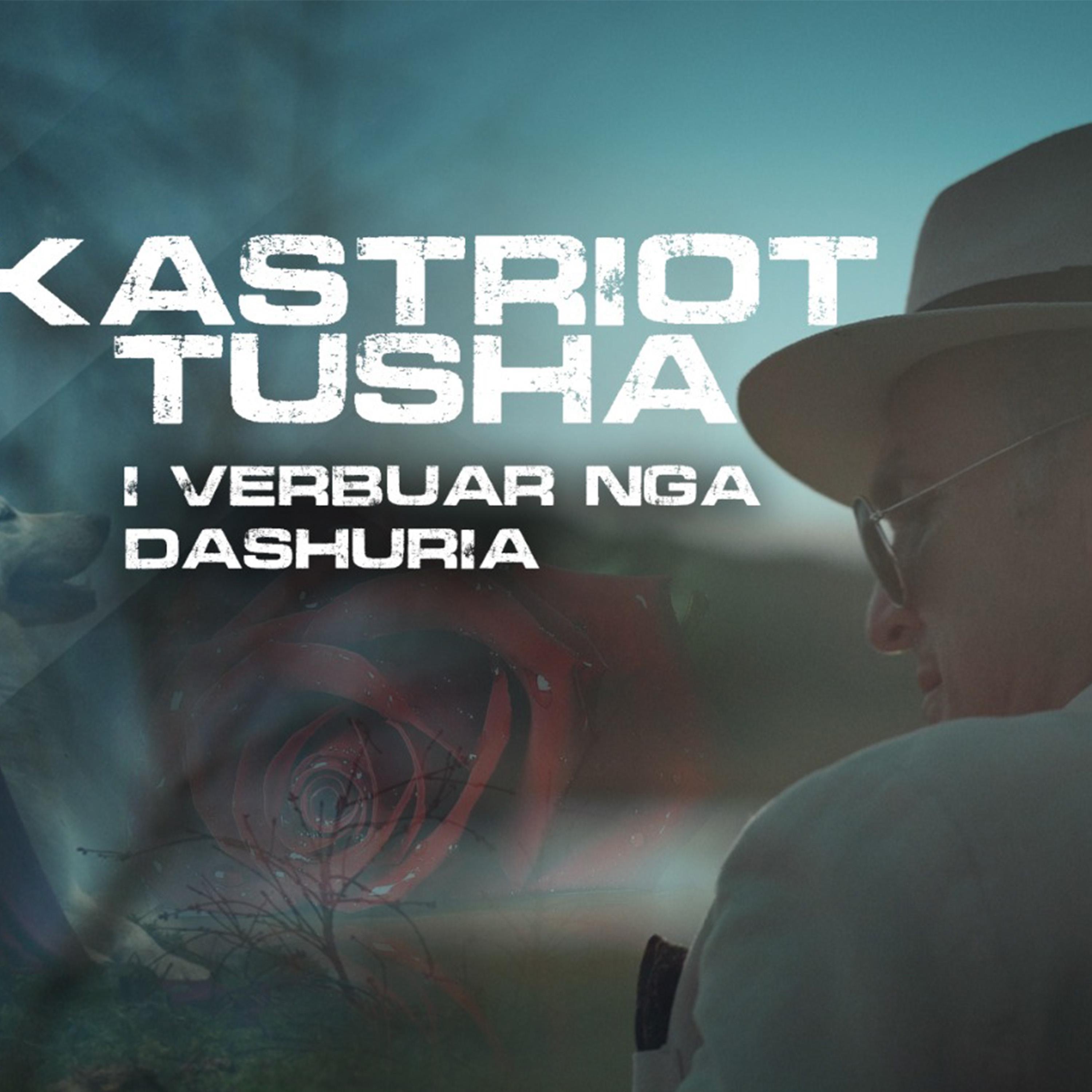 Kastriot Tusha - I Verbër nga Dashuria