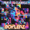 Toxic Lullabies
