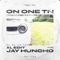 ON ONE TN (XL EDIT) - Jay Huncho lyrics