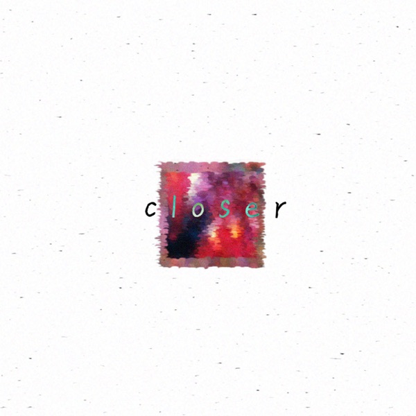 Closer
