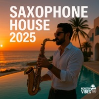 Saxophone House 2025 - Nonstop Vibes