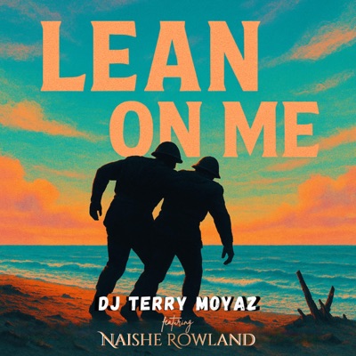 Lean On Me (feat. Naishe Rowland) - Single